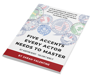 Five Accents Every Actor Needs To Master by Sarah Valentine